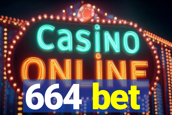 664 bet